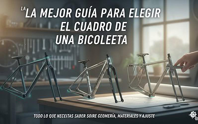 La mejor guía para elegir el cuadro de una bicicleta