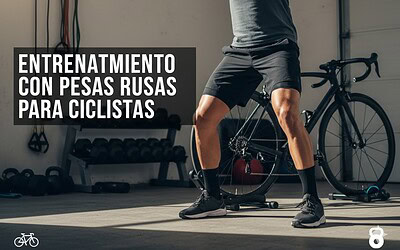 Entrenamiento con pesas rusas para ciclistas