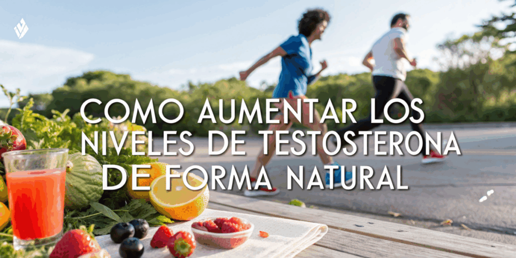 Cómo aumentar los niveles de testosterona de forma natural