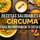 Recetas Saludables con Cúrcuma para Incorporar en tu Dieta Diaria