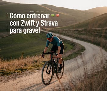 Cómo entrenar con Zwift y Strava para Gravel